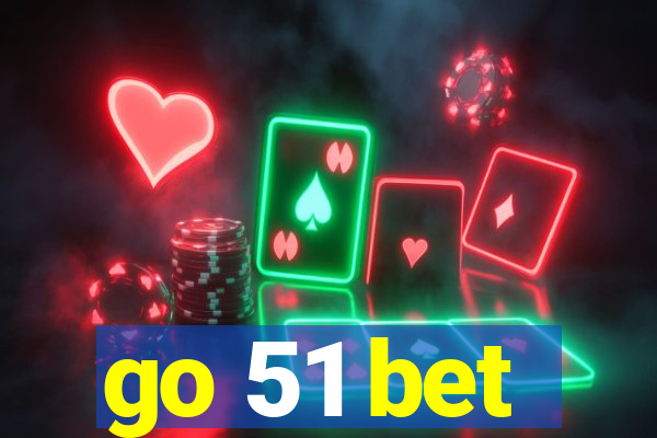 go 51 bet